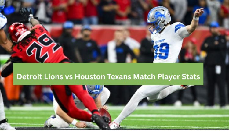 Detroit Lions vs Houston Texans Match Player Stats