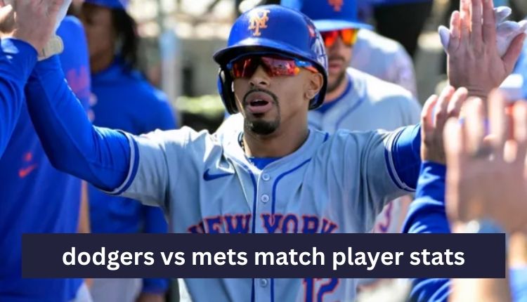 Dodgers vs Mets Match Player Stats