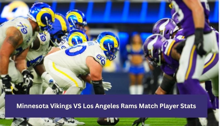 Minnesota Vikings VS Los Angeles Rams Match Player Stats