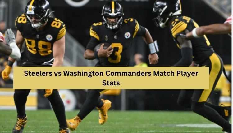 Steelers vs Washington Commanders Match Player Stats