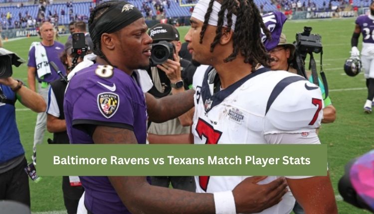Baltimore Ravens vs Texans Match Player Stats