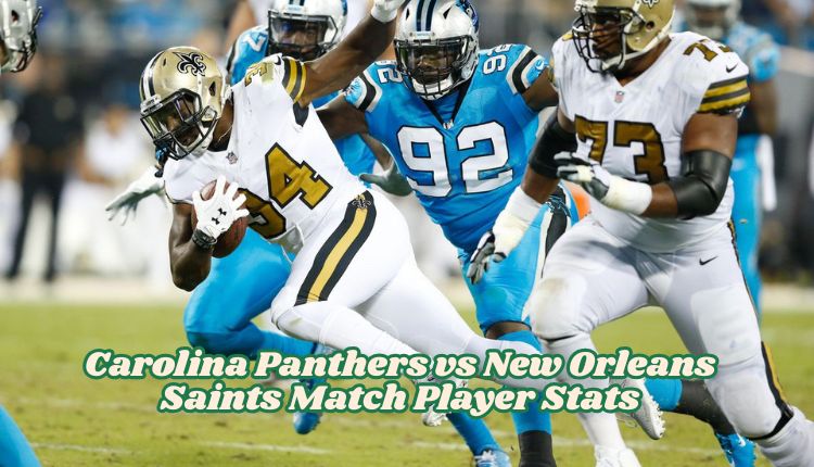 Carolina Panthers vs New Orleans Saints Match Player Stats