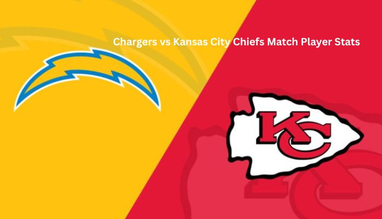 Chargers vs Kansas City Chiefs Match Player Stats