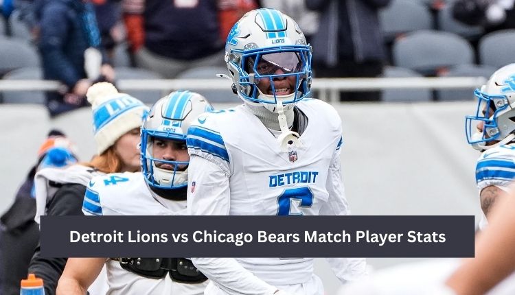 Detroit Lions vs Chicago Bears Match Player Stats