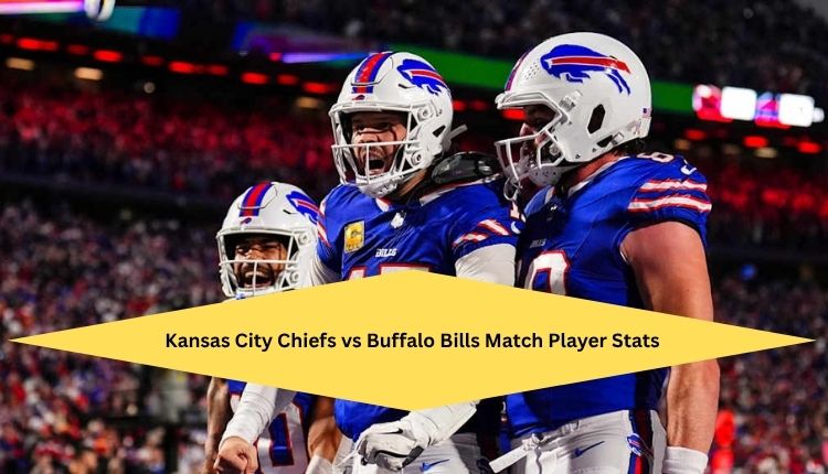 Kansas City Chiefs vs Buffalo Bills Match Player Stats