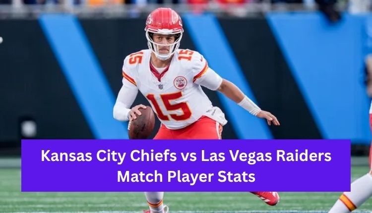 Kansas City Chiefs vs Las Vegas Raiders Match Player Stats