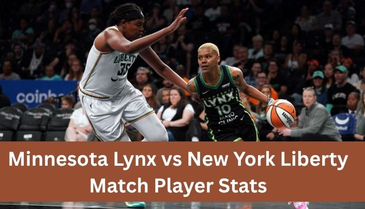 Minnesota-Lynx-vs-New-York-Liberty-Match-Player-Stats