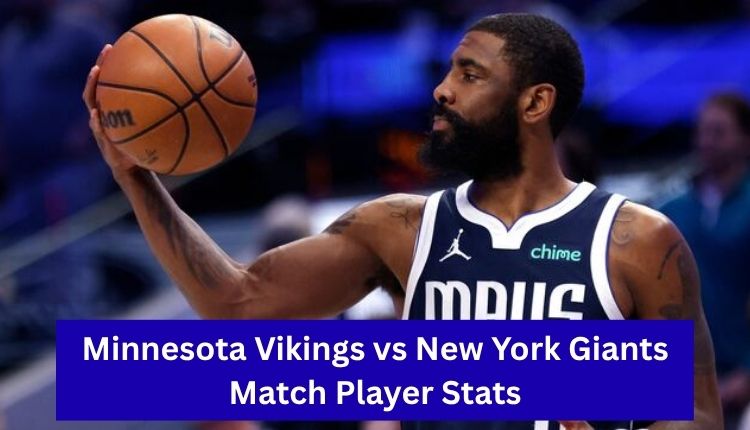 Minnesota Vikings vs New York Giants Match Player Stats