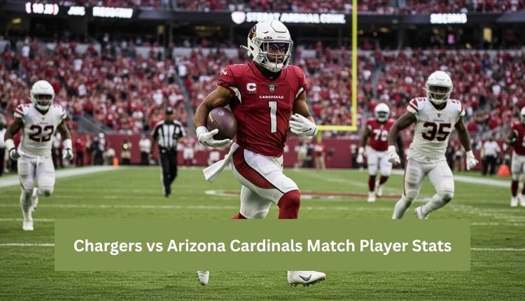 Chargers vs Arizona Cardinals Match Player Stats