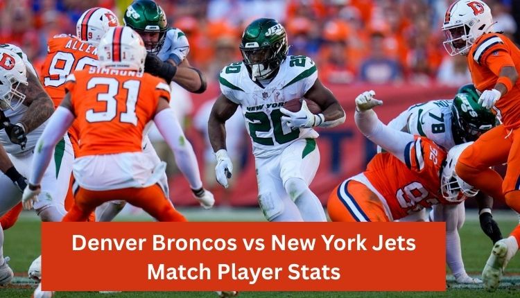 Denver Broncos vs New York Jets Match Player Stats