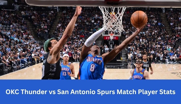 OKC-Thunder-vs-San-Antonio-Spurs-Match-Player-Stats
