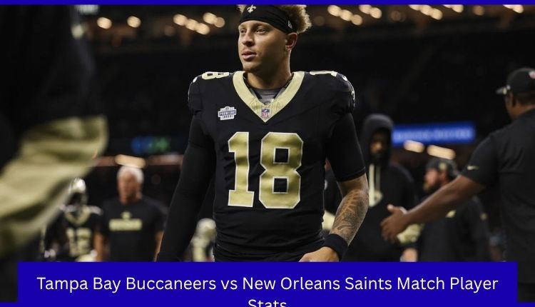 Tampa Bay Buccaneers vs New Orleans Saints Match Player Stats