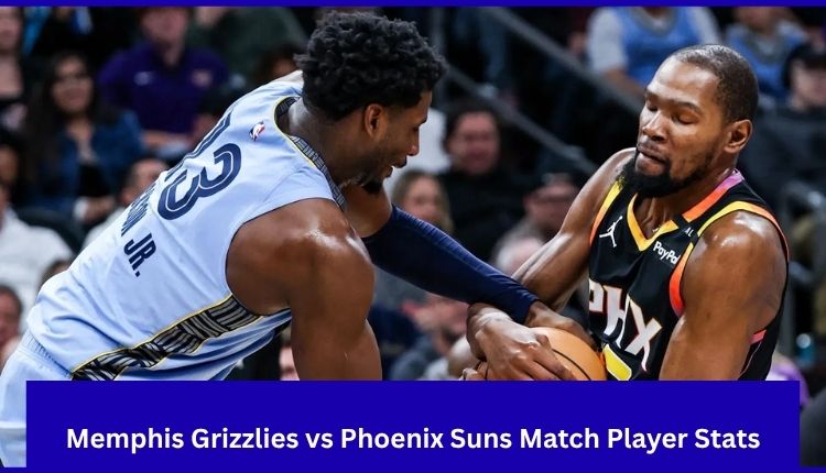 Memphis Grizzlies vs Phoenix Suns Match Player Stats