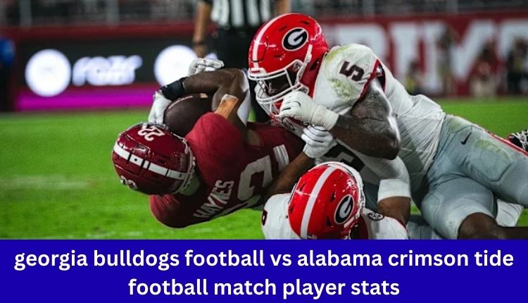 georgia bulldogs football vs alabama crimson tide football match player stats