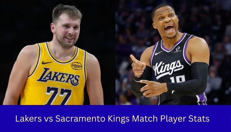 Lakers vs Sacramento Kings Match Player Stats
