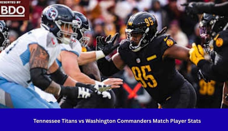 Tennessee Titans vs Washington Commanders Match Player Stats