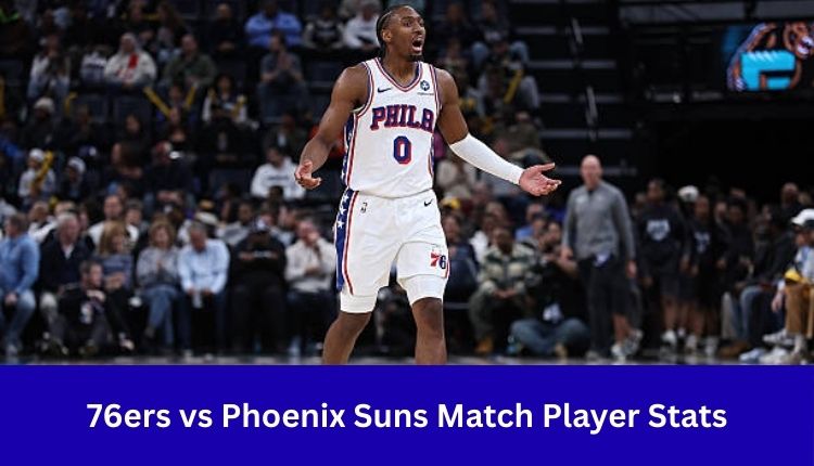 76ers vs Phoenix Suns Match Player Stats