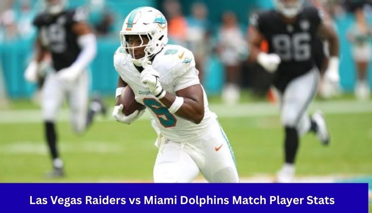 Las Vegas Raiders vs Miami Dolphins Match Player Stats