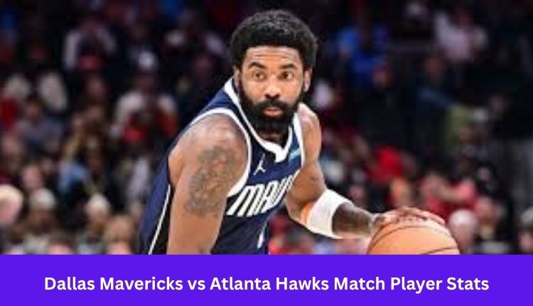 Dallas Mavericks vs Atlanta Hawks Match Player Stats